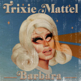 Trixie Mattel - Barbara '2020