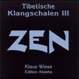 Klaus Wiese - ZEN (Tibetische Klangschalen III) '2002 