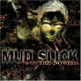Mud Slick - Into The Nowhere '1998