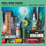 Neil Bob Herd & The Dirty Little Acoustic Band - Every Soul A Story '2020