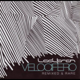 Ladytron - Velocifero - Remixed & Rare '2010