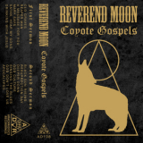 Reverend Moon - Coyote Gospels '2014