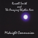 Russell Smith & The Amazing Rhythm Aces - Midnight Communion '2008