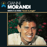 Gianni Morandi - Questa E La Storia: Scende La Pioggia '1994