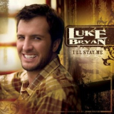 Luke Bryan - I'll Stay Me '2007