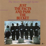 Henry Threadgill Sextet, The - Just The Facts And Pass The Bucket '1983