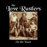 The Love Rustlers - Do The Town '2019