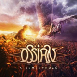 Ossian - A Remenyhozo '2019