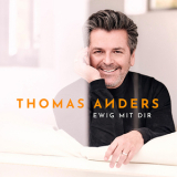 Thomas Anders - Ewig Mit Dir '2018