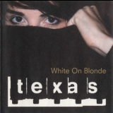 Texas - White On Blonde '1997