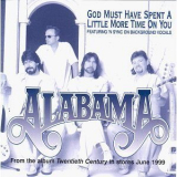 Alabama - God Must Have Spent A Little More Time (single) '1999