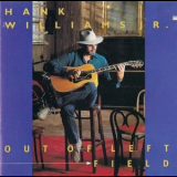 Hank Williams Jr. - Out Of Left Field '1993