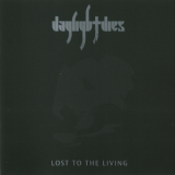 Daylight Dies - Lost To The Living '2008
