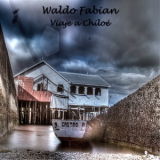 Waldo Fabian - Viaje A Chiloep [Hi-Res] '2020