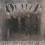 The Outfit - This One's On Us '2002