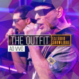 The Outfit - The Outfit No Estudio Showlivre (ao Vivo) '2019