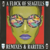 A Flock Of Seagulls - Remixes & Rarities '2017