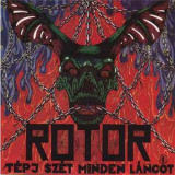 Rotor - Tepj Szet Minden Lancot '2005