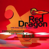 Red Dragon - Compliments On Your Kiss (with Brian And Tony Gold) '1994