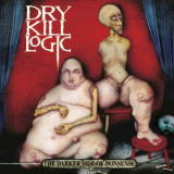 Dry Kill Logic - The Darker Side Of Nonsense '2001