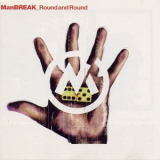 Manbreak - Round And Round '1997