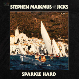 Stephen Malkmus & The Jicks - Sparkle Hard '2018