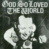 God So Loved The World - God So Loved The World '2006