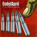 End of April - If I Had A Bullet For Every One... '2004