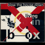 Living In A Box - Blow The House Down [CDS] '1989