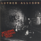 Luther Allison - Life Is A Bitch '1984