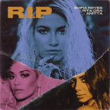 Sofia Reyes feat. Rita Ora & Anitta - R.I.P. [CDS] '2019
