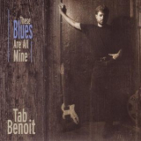 Tab Benoit - These Blues Are All Mine '2006