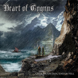 Heart Of Cygnus - Over Mountain, Under Hill '2009