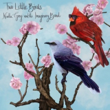 Noella Grey & The Imaginary Band - Two Little Birds '2019