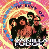 Vanilla Fudge - Psychedelic Sundae: The Best Of '1993