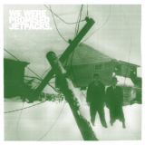 We Were Promised Jetpacks - The Last Place You'll Look '2010