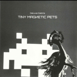 Tiny Magnetic Pets - Deluxe / Debris '2017