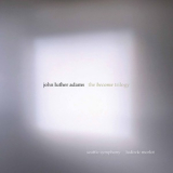 John Luther Adams - The Become Trilogy (Ludovic Morlot, Seattle Symphony Orchestra) '2020