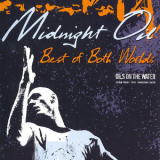 Midnight Oil - Best Of Both Worlds - Oils On The Water '2004