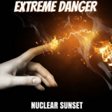 Extreme Danger - Nuclear Sunset '2017
