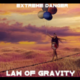 Extreme Danger - Law Of Gravity '2019