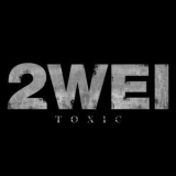 2WEI - Toxic '2018