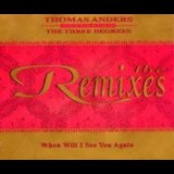Thomas Anders Featuring The Three Degrees - When Will I See You Again (the Remixes) [CDS] '1993