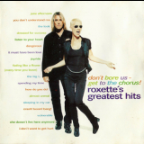 Roxette - Don't Bore Us - Get To The Chorus! (Roxette's Greatest Hits) '1996