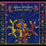 Alien Project - Aztechno Dream '2002