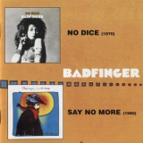 Badfinger - No Dice / Say No More '2004