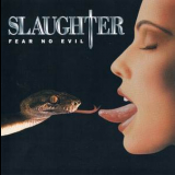 Slaughter - Fear No Evil (spv 085-76002) '1995