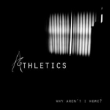 Athletics - Why Aren't I Home? '2010