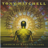 Tony Mitchell - Church Of A Restless Soul '2020
