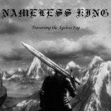 Nameless King - Traversing the Ageless Fog '2019